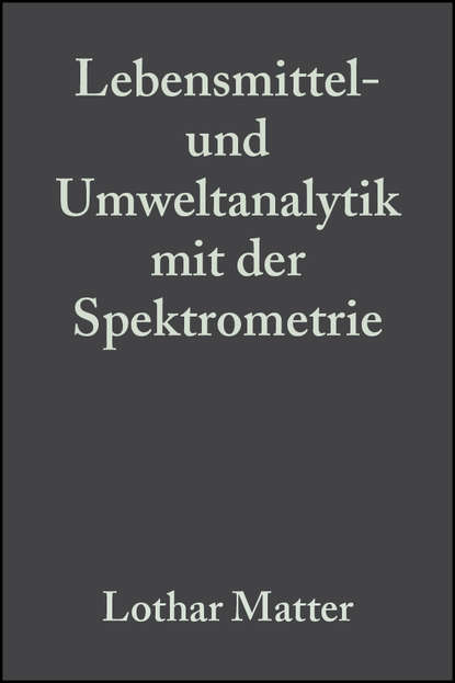 Lebensmittel- und Umweltanalytik mit der Spektrometrie — Группа авторов