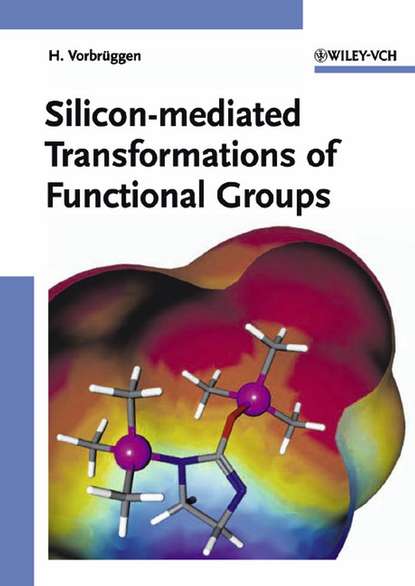 Silicon-mediated Transformations of Functional Groups - Группа авторов