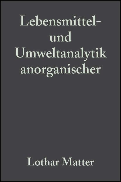 Lebensmittel- und Umweltanalytik anorganischer Spurenbestandteile - Группа авторов