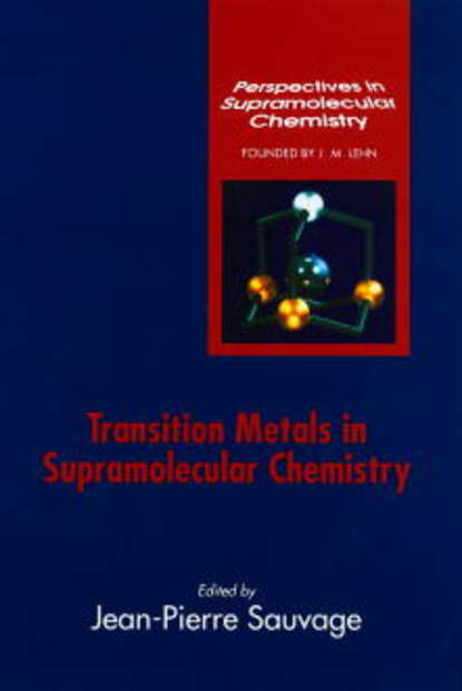 Transition Metals in Supramolecular Chemistry - Группа авторов