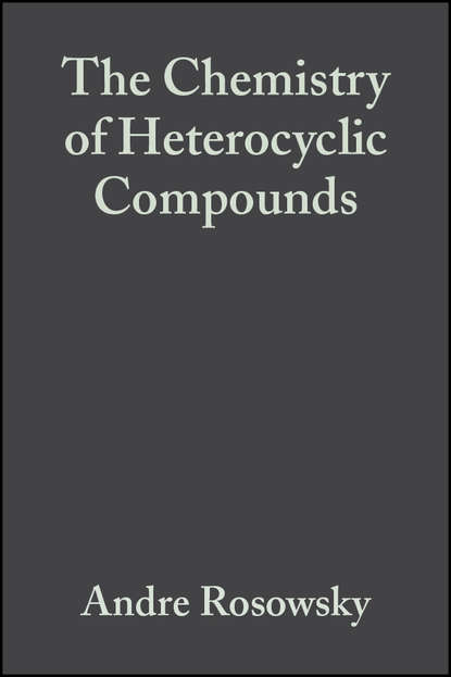 The Chemistry of Heterocyclic Compounds, Azepines — Группа авторов