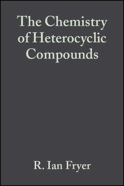 The Chemistry of Heterocyclic Compounds, Bicyclic Diazepines: Diazepines with an Additional Ring - Группа авторов