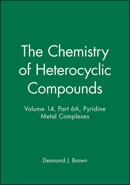 The Chemistry of Heterocyclic Compounds, Pyridine Metal Complexes — Группа авторов