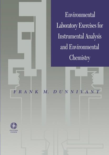 Environmental Laboratory Exercises for Instrumental Analysis and Environmental Chemistry - Группа авторов