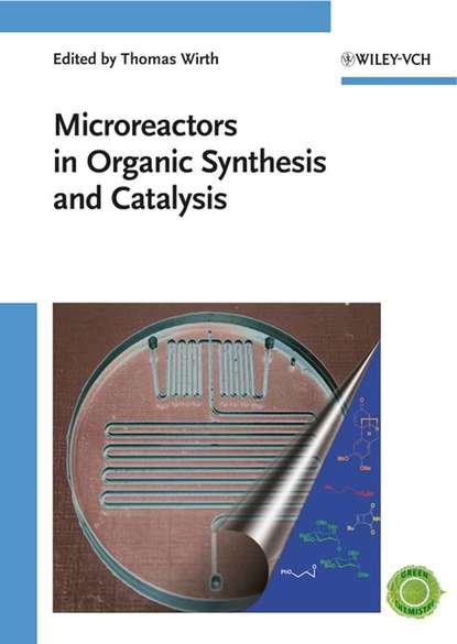 Microreactors in Organic Synthesis and Catalysis — Группа авторов