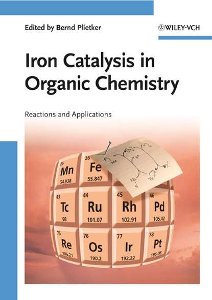 Iron Catalysis in Organic Chemistry — Группа авторов