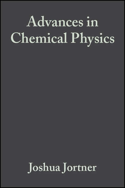 Advances in Chemical Physics, Volume 47, Part 2 — Группа авторов