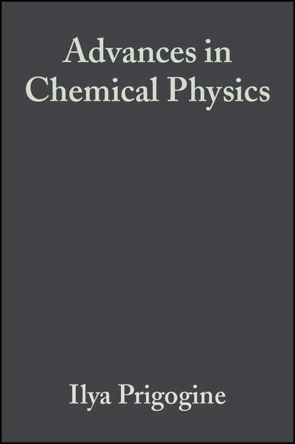 Advances in Chemical Physics, Volume 1 - Группа авторов