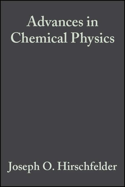 Advances in Chemical Physics, Volume 12 — Группа авторов