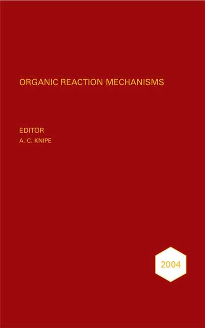 Organic Reaction Mechanisms 2004 — Группа авторов