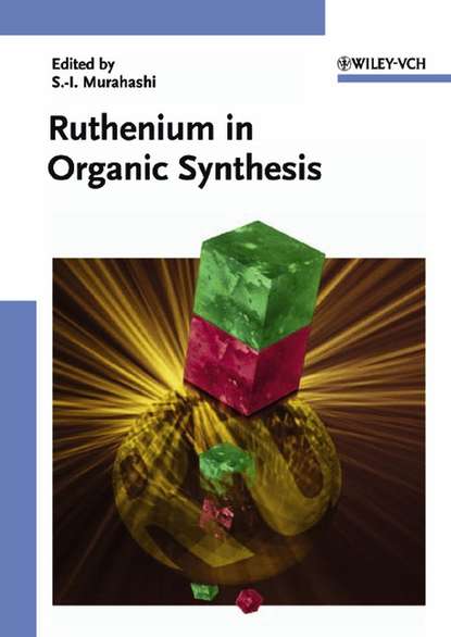 Ruthenium in Organic Synthesis — Группа авторов