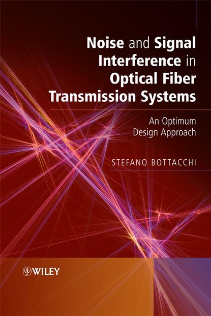 Noise and Signal Interference in Optical Fiber Transmission Systems - Группа авторов