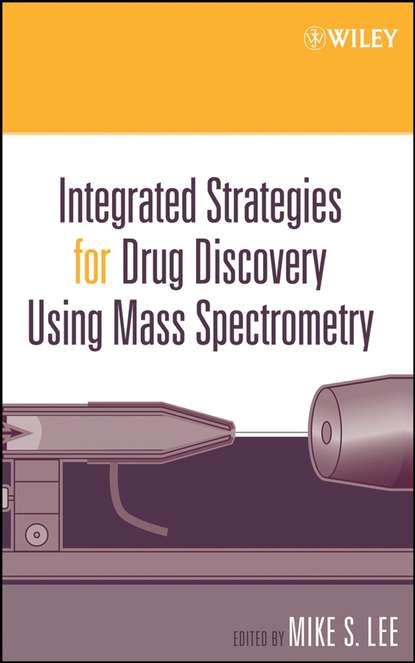 Integrated Strategies for Drug Discovery Using Mass Spectrometry — Группа авторов