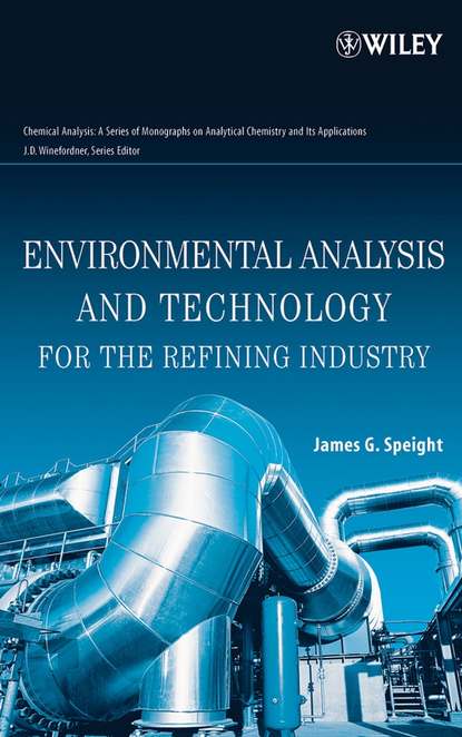 Environmental Analysis and Technology for the Refining Industry — Группа авторов