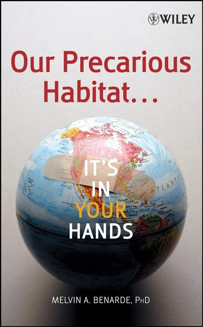 Our Precarious Habitat ... It's In Your Hands — Группа авторов