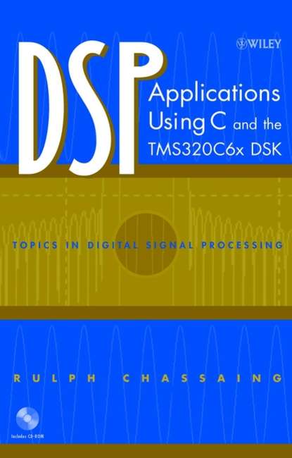 DSP Applications Using C and the TMS320C6x DSK - Группа авторов