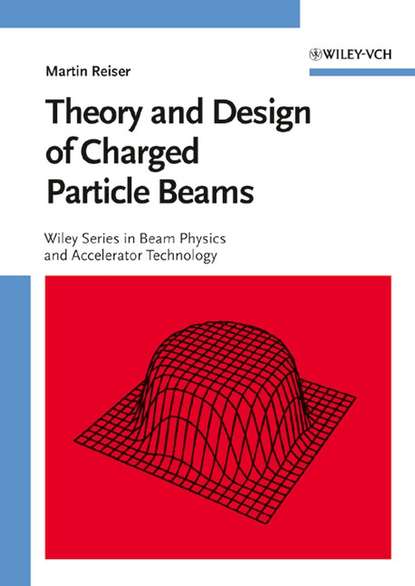 Theory and Design of Charged Particle Beams — Группа авторов