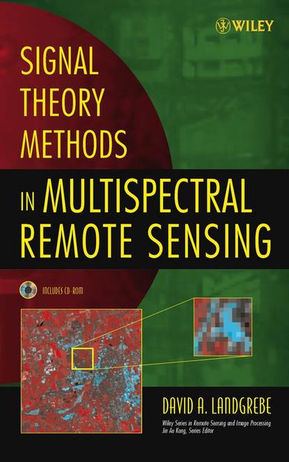 Signal Theory Methods in Multispectral Remote Sensing - Группа авторов