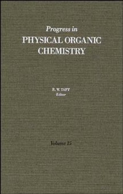 Progress in Physical Organic Chemistry, Volume 15 - Группа авторов