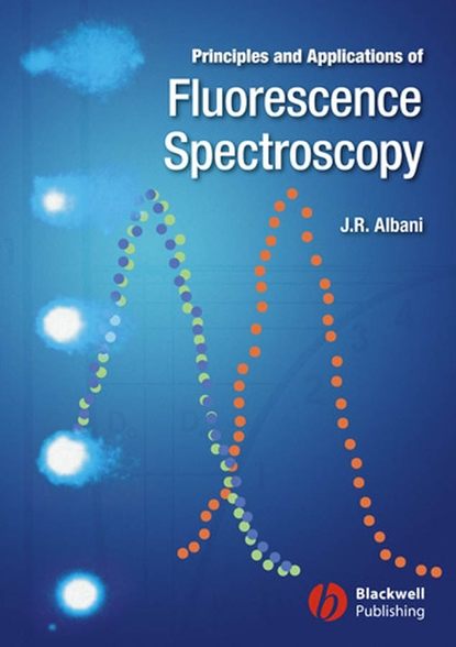 Principles and Applications of Fluorescence Spectroscopy — Группа авторов