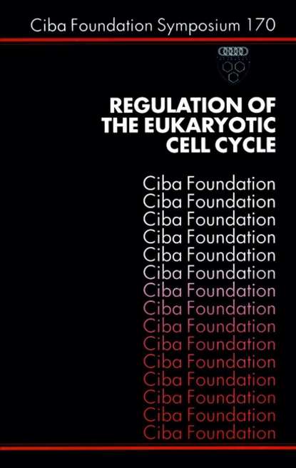 Regulation of the Eukaryotic Cell Cycle - Группа авторов