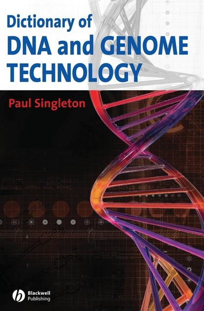 Dictionary of DNA and Genome Technology - Группа авторов