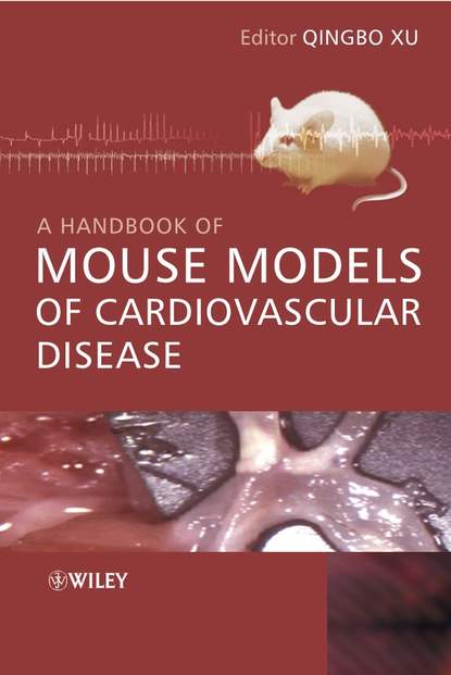 A Handbook of Mouse Models of Cardiovascular Disease — Группа авторов