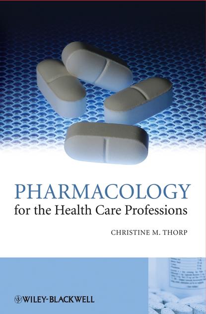 Pharmacology for the Health Care Professions — Группа авторов