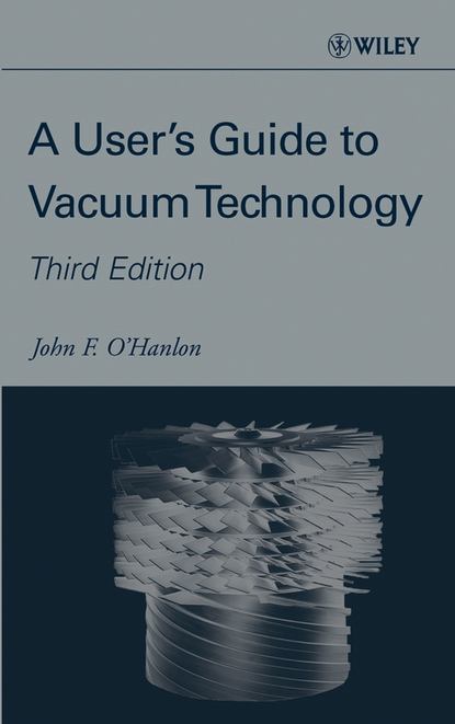 A User's Guide to Vacuum Technology — Группа авторов