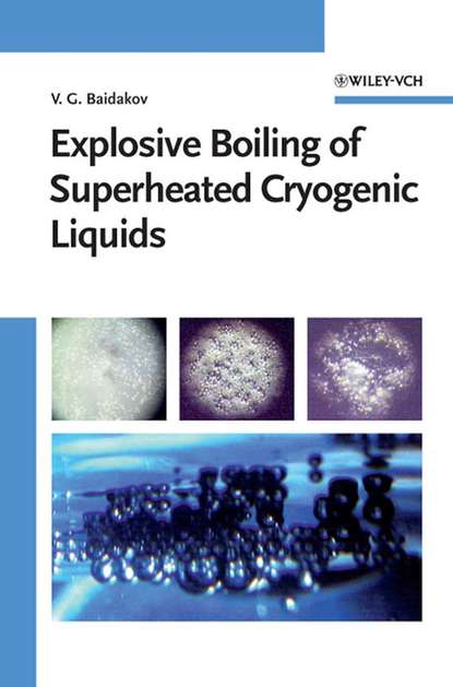 Explosive Boiling of Superheated Cryogenic Liquids — Группа авторов