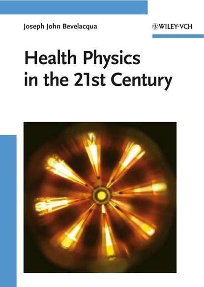 Health Physics in the 21st Century — Группа авторов