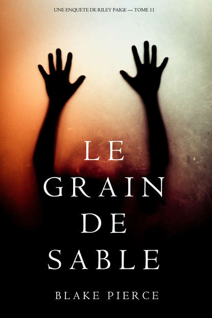 Le Grain de Sable  - Блейк Пирс