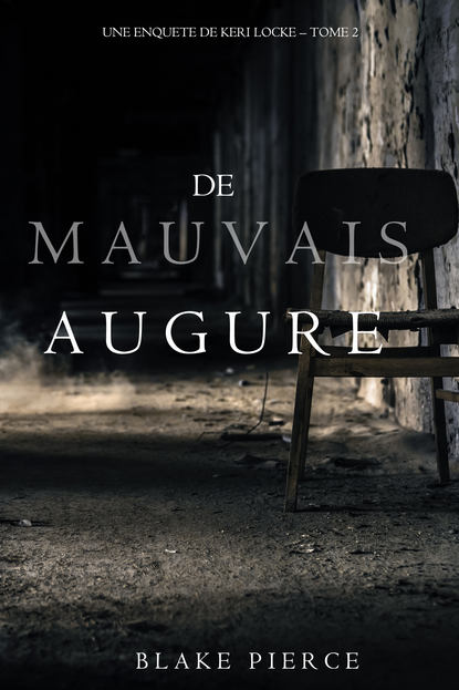 De mauvais augure  - Блейк Пирс