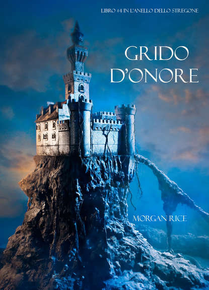 Grido d’Onore — Морган Райс