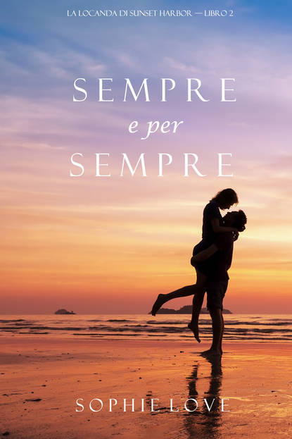 Sempre e per sempre — Софи Лав