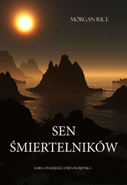 Sen Śmiertelnik?w  — Морган Райс