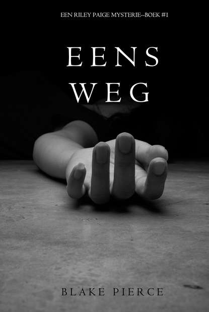 Eens Weg — Блейк Пирс