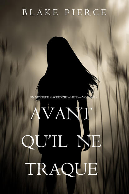 Avant Qu’il Ne Traque  — Блейк Пирс