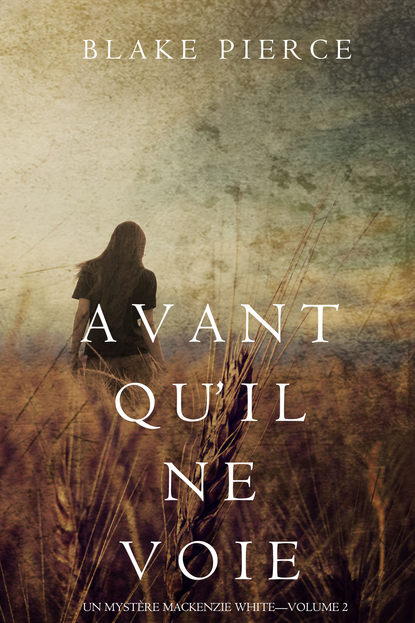 Avant qu’il ne voie  — Блейк Пирс