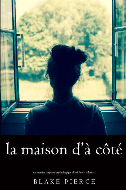 La maison d’? c?t? — Блейк Пирс