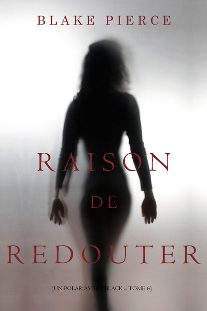 Raison de Redouter  - Блейк Пирс