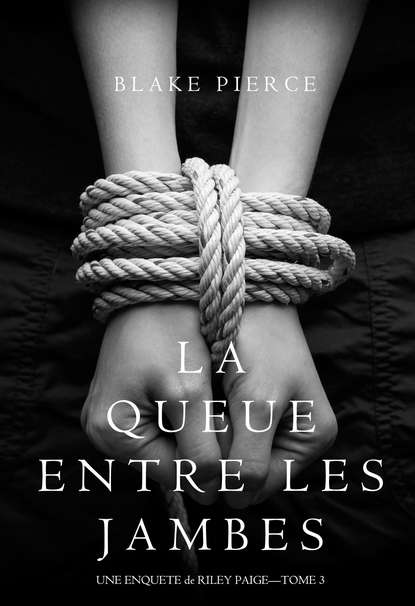 La Queue Entre les Jambes — Блейк Пирс