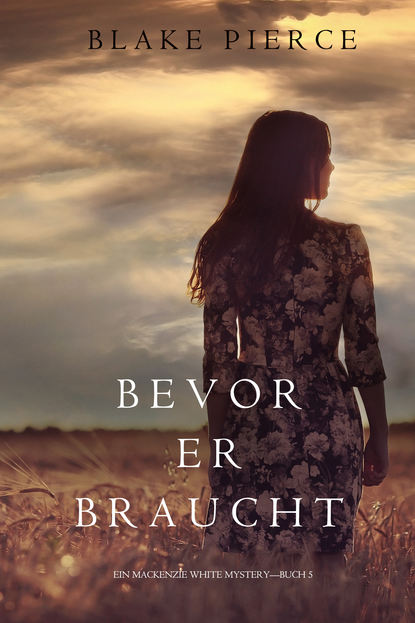 Bevor Er Braucht — Блейк Пирс