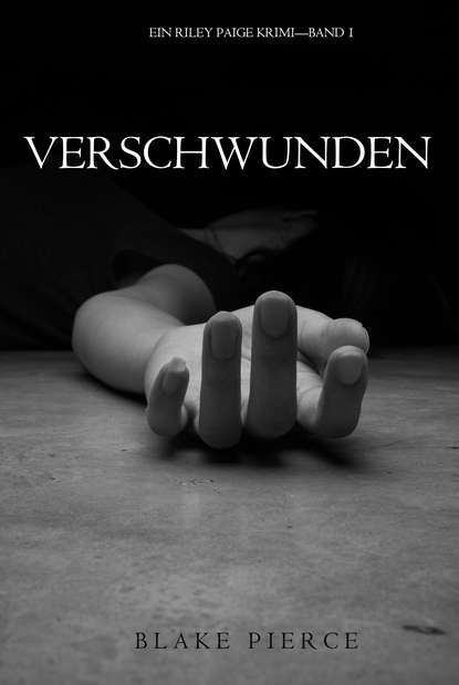 Verschwunden — Блейк Пирс