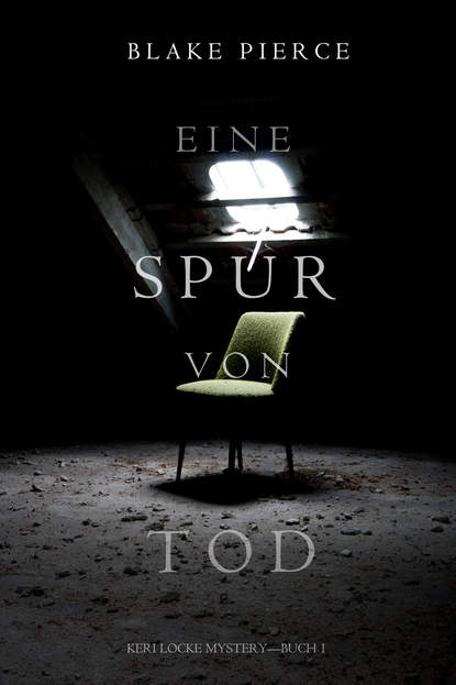 Eine Spur von Tod - Блейк Пирс