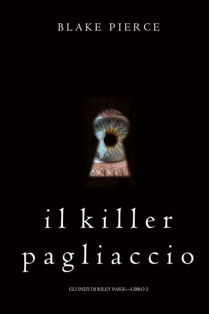 Il Killer Pagliaccio  - Блейк Пирс