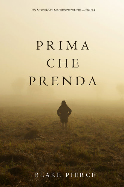 Prima Che Prenda — Блейк Пирс