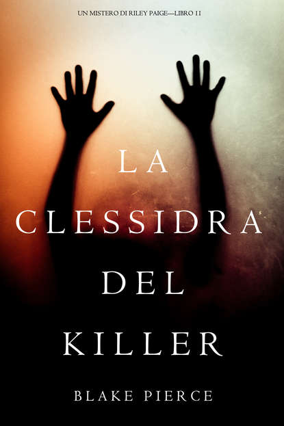 La Clessidra del Killer  — Блейк Пирс