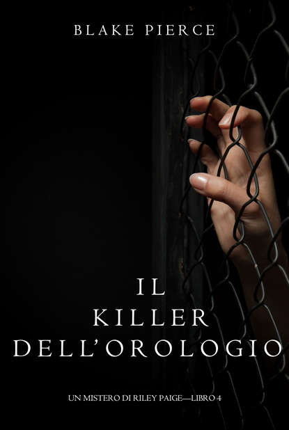 Il Killer Dell’orologio - Блейк Пирс