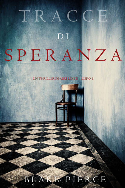 Tracce di Speranza  — Блейк Пирс